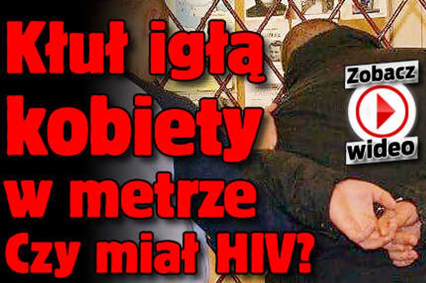 Kłuł kobiety igłą w metrze. Czy miał HIV? WIDEO