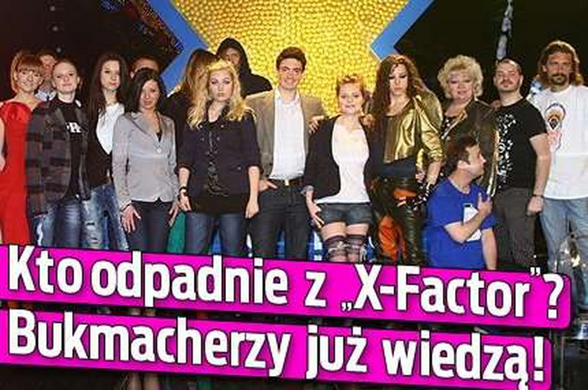 Kto odpadnie z "X-Factor"? Bukmacherzy już wiedzą!