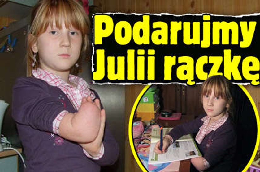 Podarujmy Julii rączkę