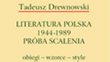 Literatura polska 1944-1989. Próba scalenia, obiegi — wzorce — style. Fragment