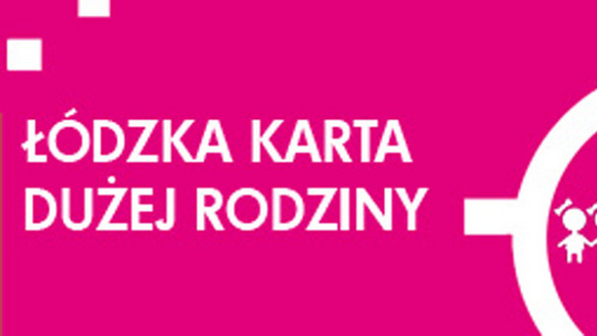 Już piętnaście tysięcy łodzian korzysta ze zniżek, jakie umożliwia Karta Dużej Rodziny. W ciągu ostatniego roku skorzystano z niej ponad 50 tysięcy razy.