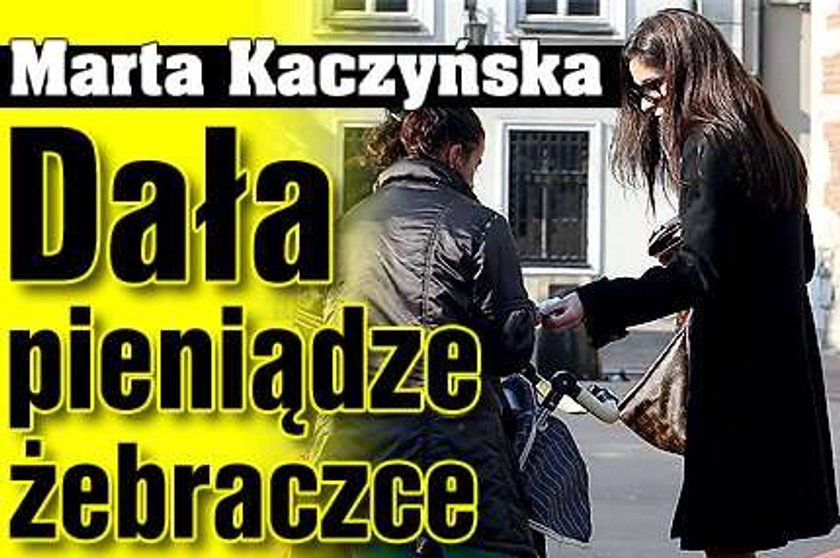 Marta Kaczyńska dała pieniądze żebraczce