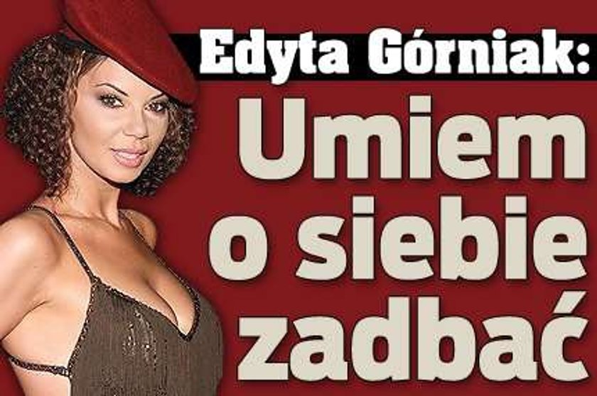 Edyta Górniak: Umiem o siebie zadbać!