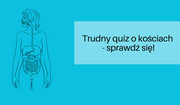  Jak dobrze znasz anatomię człowieka? Trudny quiz o kościach. Problemów nie będą mieli lekarze, a ty? 