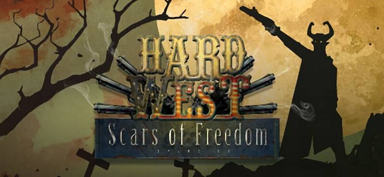Dodatek Hard West: Scars of Freedom to świetna okazja, żeby zapoznać się z tą taktyczną, westernową strategią