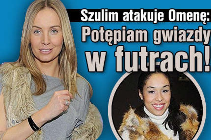 Szulim: Potępiam gwiazdy w futrach!