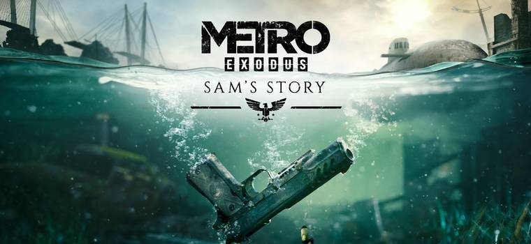 Metro Exodus - premiera fabularnego dodatku Sam's Story. Gra za moment wróci na Steama