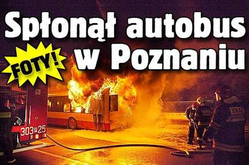 Spłonął autobus w Poznaniu. FOTY!