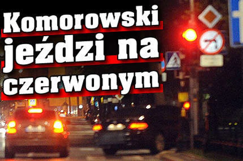 Komorowski na czerwonym przez miasto. ZOBACZ!