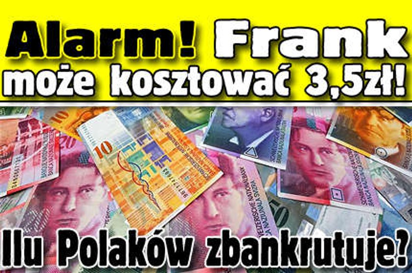 Frank może kosztować 3,5 zł! Ilu Polaków zbankrutuje?