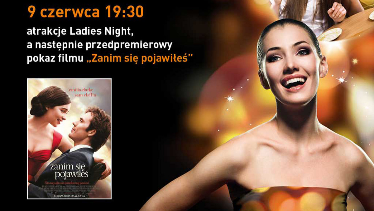 Kobiece kino z mnóstwem niespodzianek i przedpremierowym pokazem filmu? To musi być "Ladies Night"! Rozsiądź się wygodnie w kinowym fotelu, zapomnij o wszystkim i przeżyj niezwykłe chwile w towarzystwie przyjaciółek i genialnych aktorów. Cinema City zaprasza już 9 czerwca na kolejną odsłonę "Ladies Night". Wyśmienity nastrój zapewni przedpremierowy pokaz romantycznego do granic możliwości filmu "Zanim się pojawiłeś". Nie czekaj! Przeżyj cudowny wieczór z Cinema City.