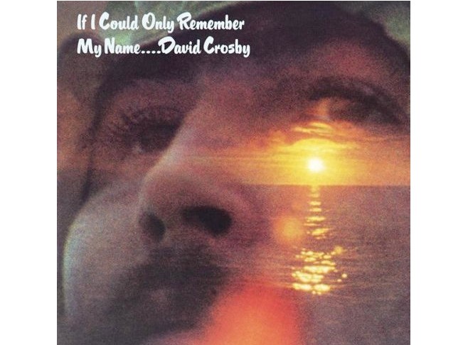 David Crosby "If I Could Only Remember My Name"