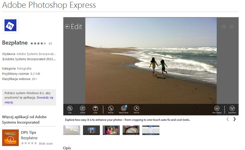Adobe Photoshop Express Znakomita aplikacja do podstawowej graficznej obróbki zdjęć. Photoshop Express wyposażony jest dodatkowo w dziesiątki filtrów, które sprawią, że nasze wspomnienia nabiorą zupełnie nowych barw.