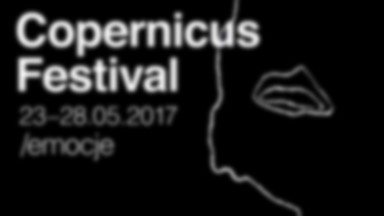 Copernicus Festival 2017 rusza już wkrótce. Skupi się na emocjach