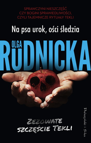 "Na psa urok, ości śledzia", Olga Rudnicka, Prószyński i S-ka, 2024 r.