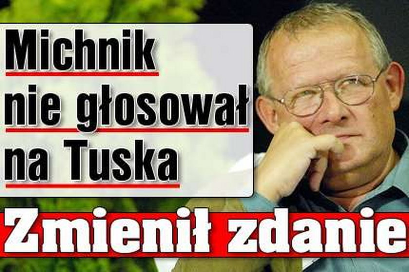 Michnik nie głosował na Tuska. Zmienił zdanie