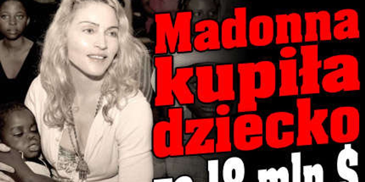 Madonna kupiła dziecko za 18 mln $