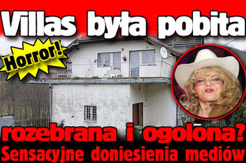 Horror! Villas była pobita, rozebrana i ogolona? Sensacyjne doniesienia mediów