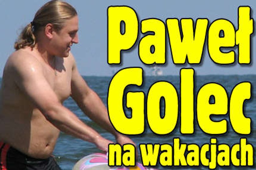 Paweł Golec na wakacjach. Foty!