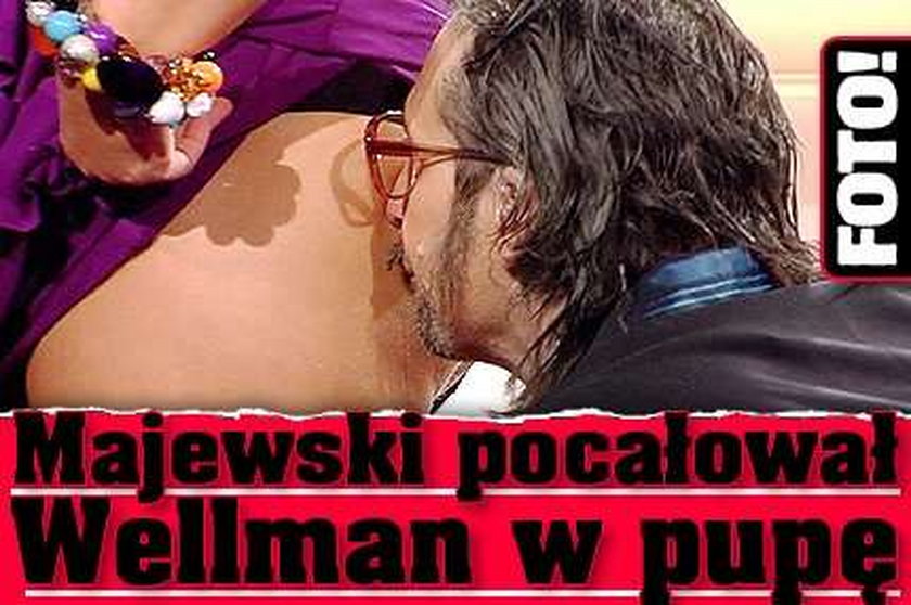 Majewski pocałował Wellman w pupę. FOTO!