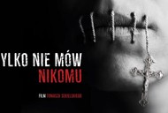 „Tylko nie mów nikomu - plakat filmu Tomasza Siekielskiego