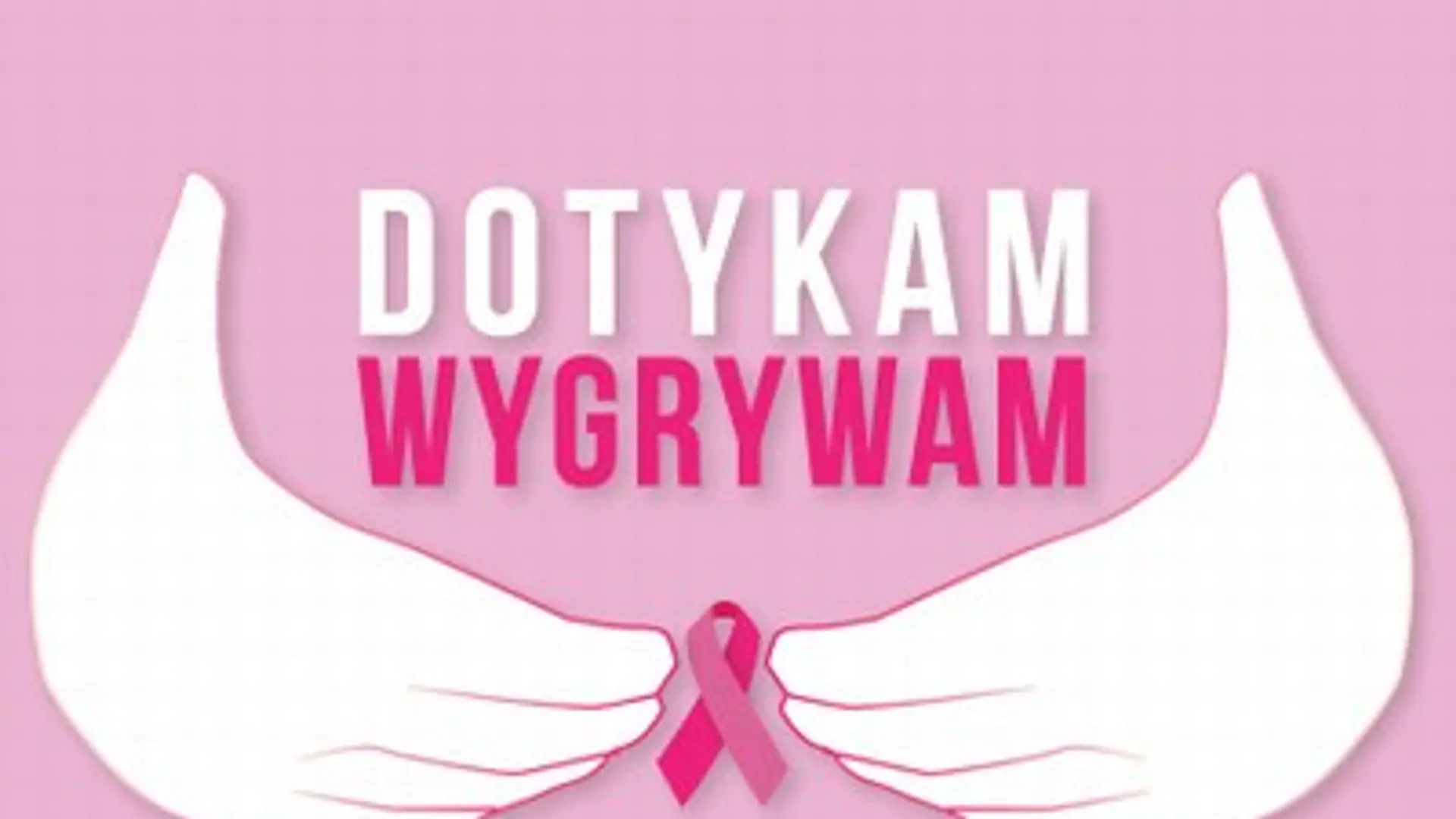 „Dotykam = Wygrywam”. Dowiedz się, jak badać piersi. WIDEO