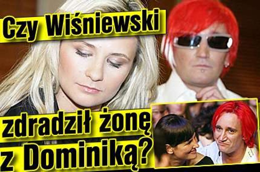 Czy Wiśniewski zdradził żonę z Dominiką?