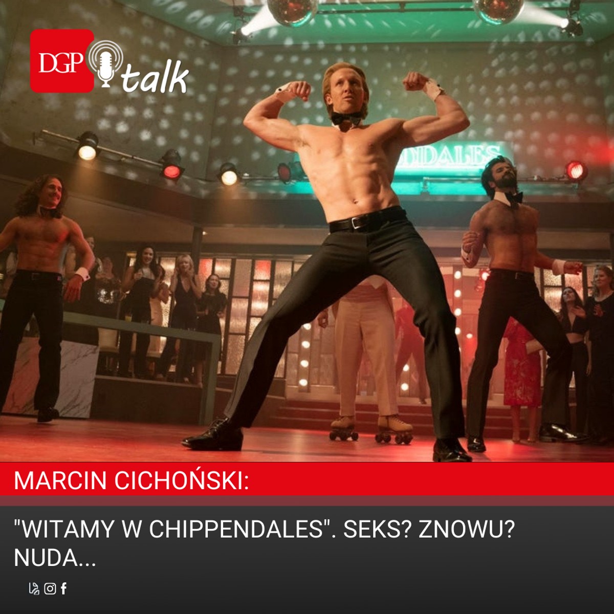 Marcin Cichoński: "Witamy w Chippendales". Seks? Znowu? Nuda... [PODCAST]