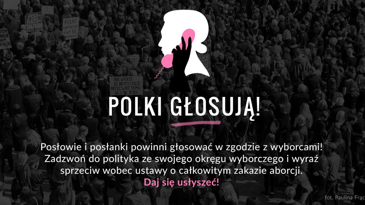 Nie możesz wziąć udziału w czarnym proteście? Zadzwoń do swojego posła. Przyłączasz się do protestu? Też zadzwoń! Twórcy inicjatywy "Polki głosują! Ostrzegawczy Strajk Kobiet 3.10" zachęcają do wyrażenia braku poparcia dla projektu ustawy antyaborcyjnej przygotowanej przez Instytut Ordo Iuris poprzez bezpośredni kontakt z biurami poselskimi posłów, którzy głosowali za dalszymi pracami nad projektem ustawy "stop aborcji".