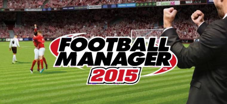 Recenzja: Football Manager 2015