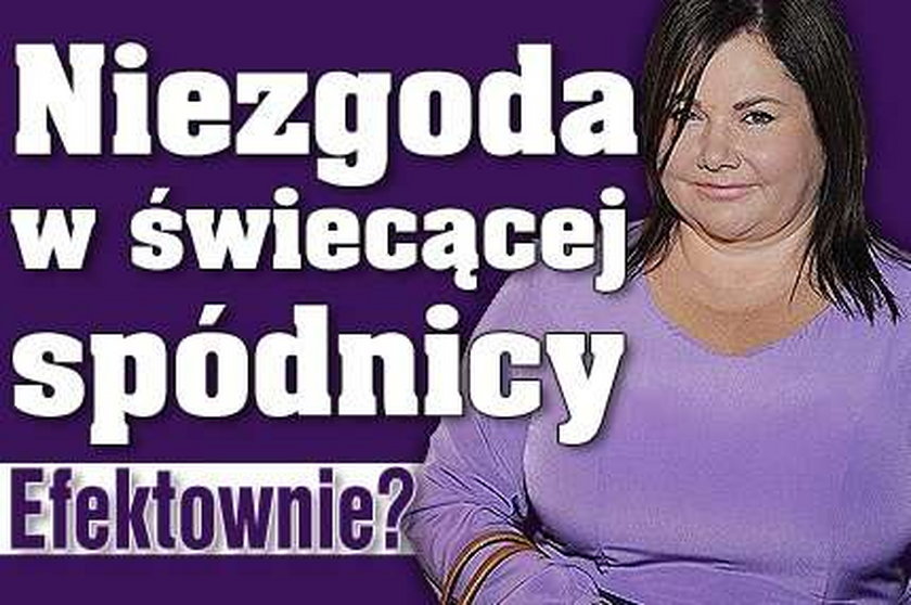 Niezgoda w świecącej spódnicy. Efektownie?