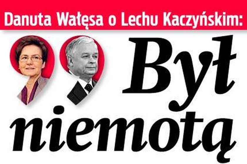 Danuta Wałęsa o Lechu Kaczyńskim: Był niemotą