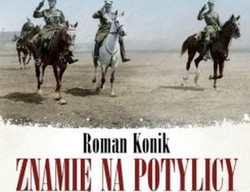 "Znamię na potylicy". Opowieść o rotmistrzu Pileckim