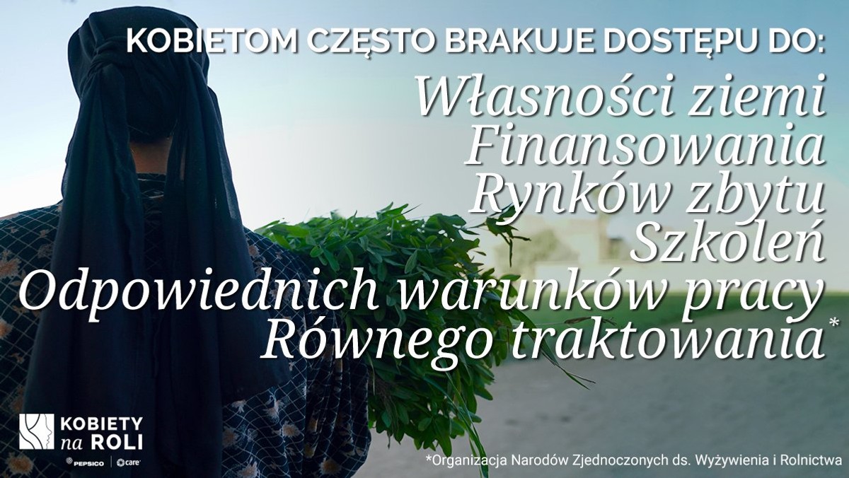 Międzynarodowa kampania firmy PepsiCo oraz organizacji non-profit CARE zwraca uwagę na problem nierównych szans kobiet w rolnictwie. W kampanii uczestniczy polska rolniczka – Bożena Sierańska.