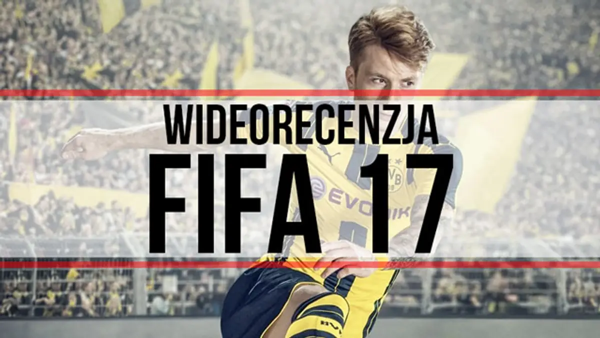 Wideorecenzja FIFA 17 - zmiany na lepsze, ale to wciąż nie ideał