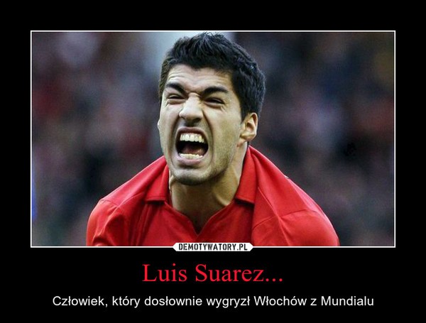 Luis Suarez - mem / źródło: SportowyBar