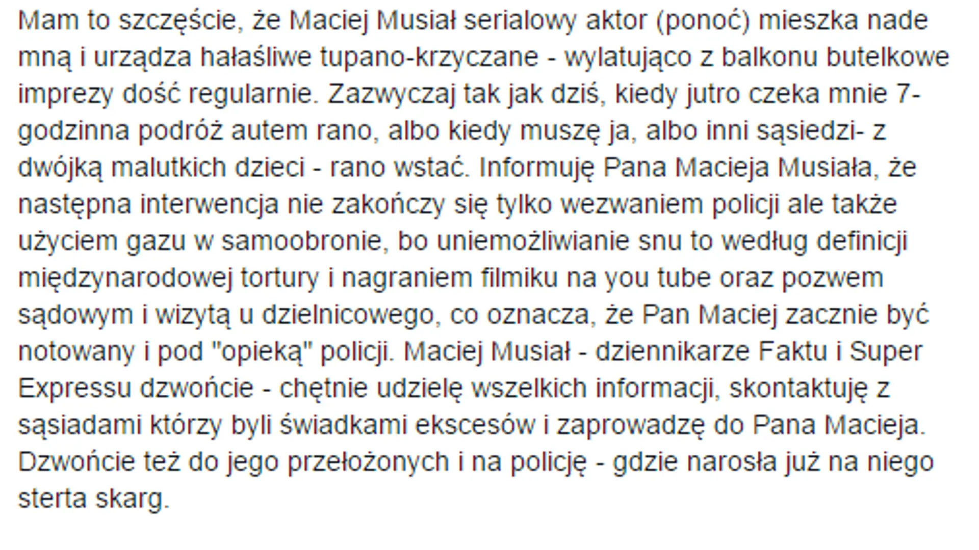 Dziennikarka skarży się na Macieja Musiała. "Urządza głośne imprezy, dzwońcie na policję"