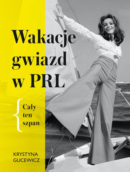 Wakacje gwiazd w PRL 