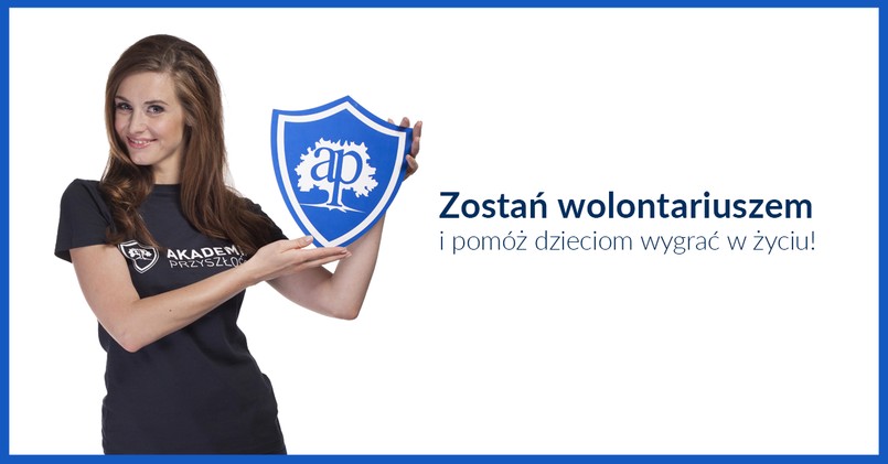 Zostań wolontariuszem AKADEMII PRZYSZŁOŚCI