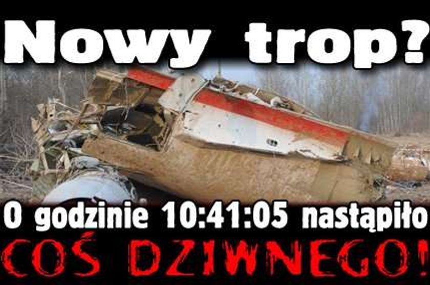 Nowy trop? O godzinie 10:41:05 nastąpiło coś dziwnego