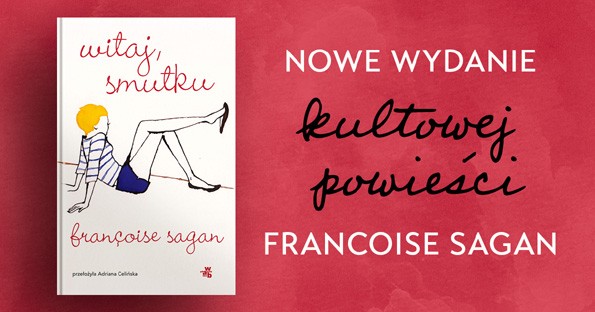 Książka "Witaj, smutku" ukazała się w nowym przekładzie Adriany Celińskiej