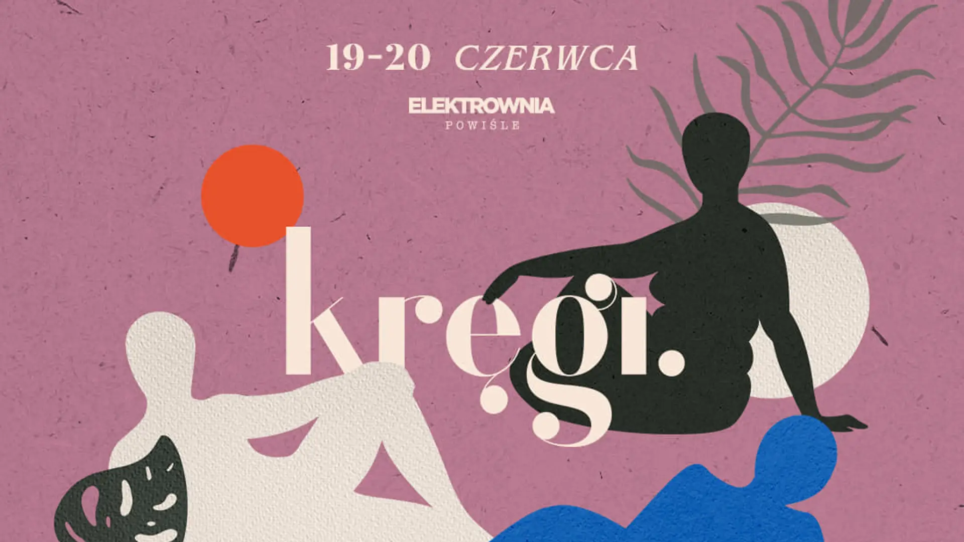 Festiwal KRĘGI. Potrzebujemy być razem