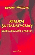 Realizm socjalistyczny. Teoria. Rozwój. Upadek