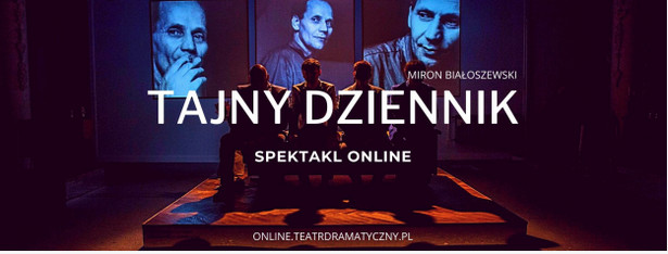 Teatr Dramatyczny stworzył plaformę VOD. "Tajny dziennik" będzie trasmitowany online