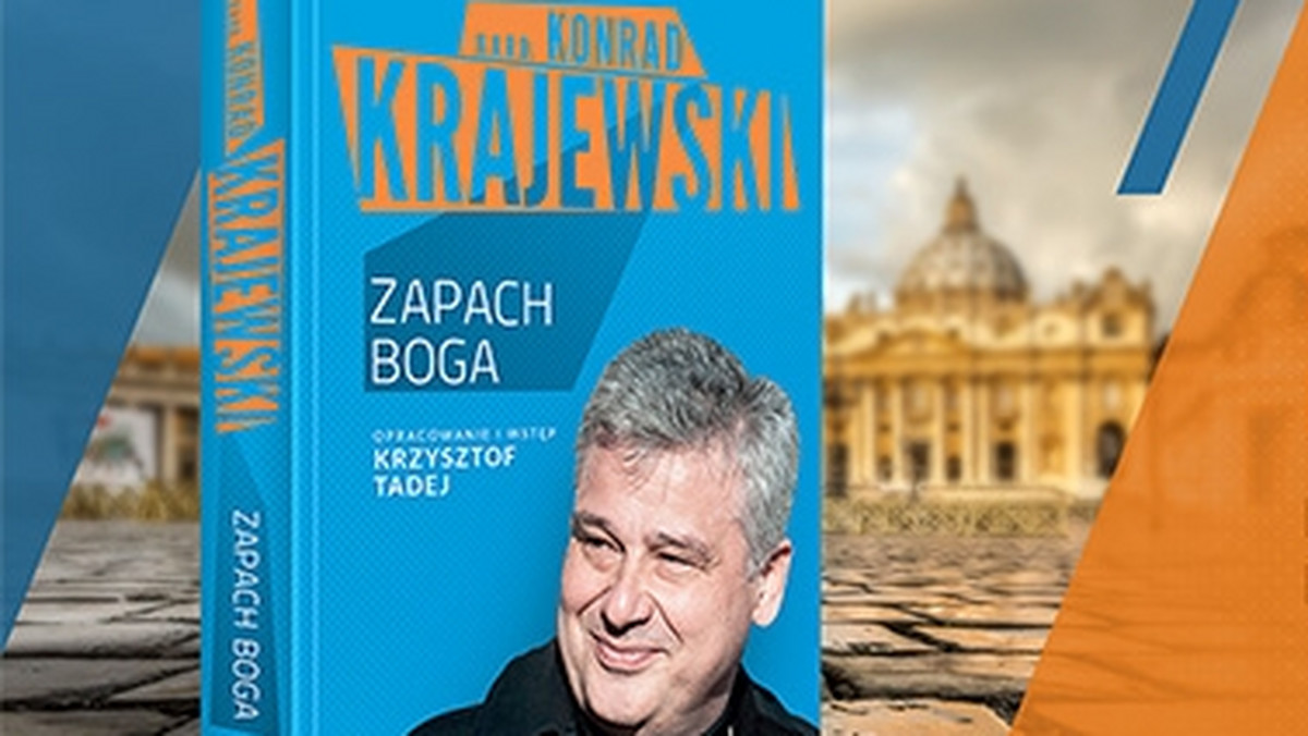 "Zapach Boga" – pierwsza książka papieskiego jałmużnika kard. Konrada Krajewskiego