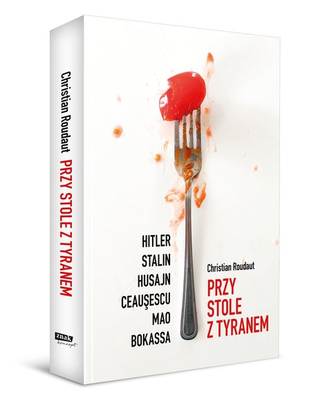 Christian Roudaut "Przy stole z tyranem", wydawnictwo Znak