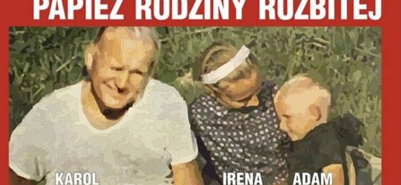 Papież na plakacie z konkubiną i synem. Powtórzyli prowokację SB