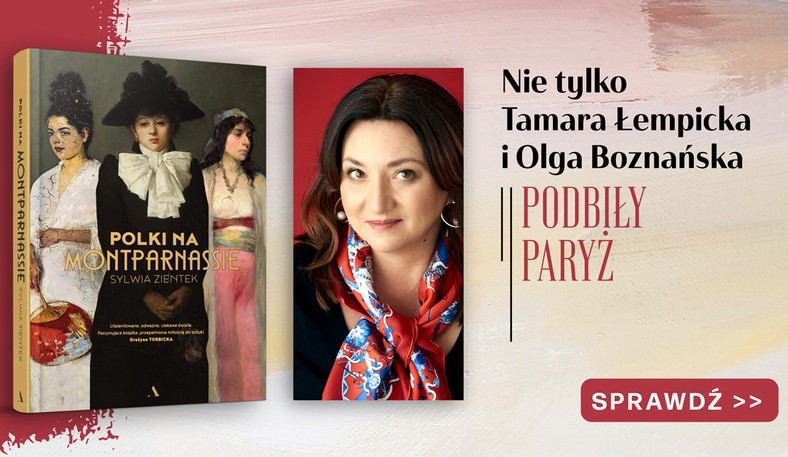 "Nie tylko Tamara Łempicka i Olga Boznańska podbiły Paryż". Książka "Polki na Montparnassie" Sylwii Zietek