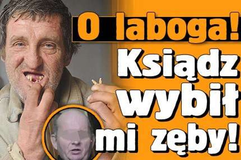 Olaboga! Ksiądz wybił mi zęby!