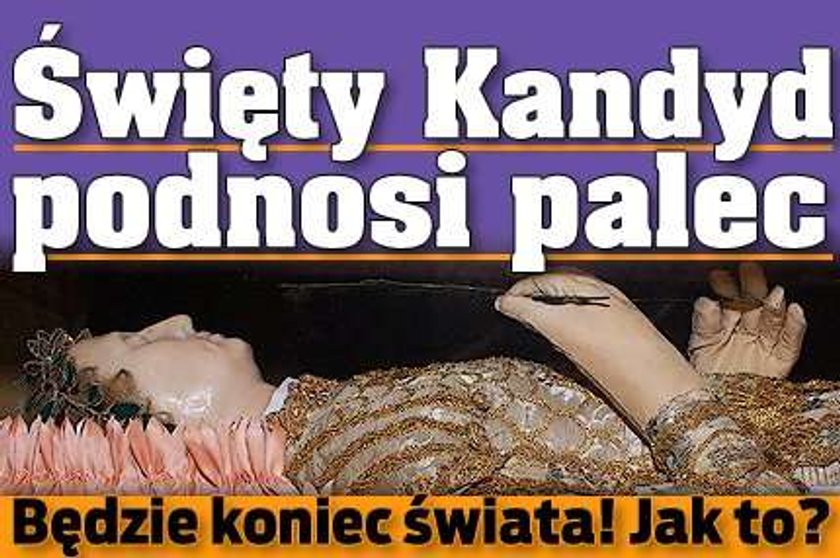 Święty podnosi palec. Będzie koniec świata?